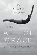 Cover art for The Art of Grace: On Moving Well Through Life