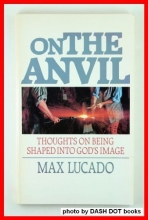 Cover art for On the Anvil: Being Shaped into God's Image