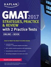 Cover art for GMAT 2017 Strategies, Practice & Review with 2 Practice Tests: Online + Book (Kaplan Test Prep)
