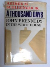 Cover art for A thousand days;: John F. Kennedy in the White House