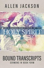 Cover art for Unleashing the Power of the Holy Spirit: Bound Transcripts