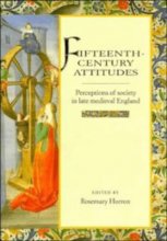 Cover art for Fifteenth-Century Attitudes: Perceptions of Society in Late Medieval England