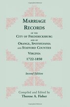 Cover art for Marriage Records of the City of Fredericksburg, and of Orange, Spotsylvania, and Stafford Counties, Virginia, 1722-1850