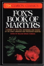Cover art for Fox's Book of Martyrs: A History of the Lives, Sufferings, and Deaths of the Early Christian and Protestant Martyrs