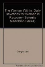 Cover art for The Woman Within: Daily Devotions for Women in Recovery (Serenity Meditation Series)