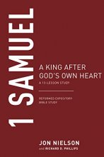 Cover art for 1 Samuel: A King after God's Own Heart, A 13-Lesson Study (Reformed Expository Bible Studies)