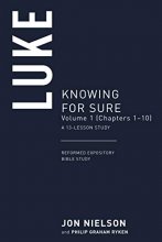 Cover art for Luke, Volume 1: Knowing for Sure, (Chapters 1–10), A 13-Lesson Study (Reformed Expository Bible Studies)