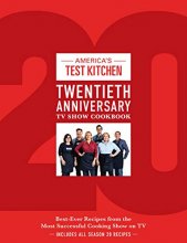 Cover art for America's Test Kitchen Twentieth Anniversary TV Show Cookbook: Best-Ever Recipes from the Most Successful Cooking Show on TV (Complete ATK TV Show Cookbook)