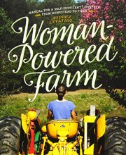 Cover art for Woman-Powered Farm: Manual for a Self-Sufficient Lifestyle from Homestead to Field