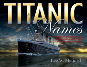 Cover art for Titanic Names: A Complete List of Passengers and Crew