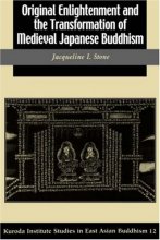 Cover art for Original Enlightenment and the Transformation of Medieval Japanese Buddhism (Kuroda Studies in East Asian Buddhism, 31)