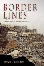 Cover art for Border Lines: The Partition of Judaeo-Christianity (Divinations: Rereading Late Ancient Religion)