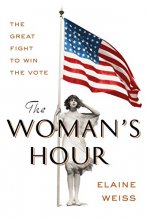 Cover art for The Woman's Hour: The Great Fight to Win the Vote