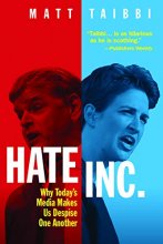 Cover art for Hate Inc.: Why Today’s Media Makes Us Despise One Another