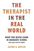Cover art for The Therapist in the Real World: What You Never Learn in Graduate School (But Really Need to Know) (Norton Professional)