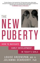 Cover art for The New Puberty: How to Navigate Early Development in Today's Girls