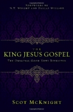 Cover art for The King Jesus Gospel: The Original Good News Revisited