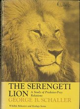 Cover art for The Serengeti Lion: A Study of Predator-Prey Relations (Wildlife Behavior and Ecology series)
