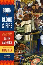 Cover art for Born in Blood and Fire: A Concise History of Latin America