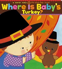 Cover art for Where Is Baby's Turkey?: A Karen Katz Lift-the-Flap Book (Karen Katz Lift-the-Flap Books)