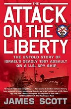 Cover art for The Attack on the Liberty: The Untold Story of Israel's Deadly 1967 Assault on a U.S. Spy Ship