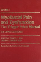 Cover art for Myofascial Pain and Dysfunction, Vol. 1: The Trigger Point Manual, The Upper Extremities