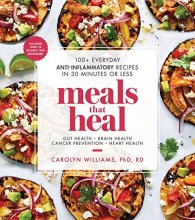 Cover art for Meals That Heal: 100+ Everyday Anti-Inflammatory Recipes in 30 Minutes or Less