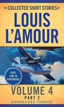 Cover art for The Collected Short Stories of Louis L'Amour, Volume 4, Part 2: Adventure Stories