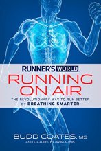 Cover art for Runner's World Running on Air: The Revolutionary Way to Run Better by Breathing Smarter