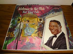 Cover art for Nat King Cole With Orchestra Conducted By David Cavanaugh , - Welcome To The Club - Capitol Records - W-1120