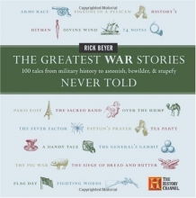 Cover art for The Greatest War Stories Never Told: 100 Tales from Military History to Astonish, Bewilder, and Stupefy (History Channel)