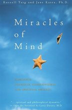 Cover art for Miracles of Mind: Exploring Nonlocal Consciousness and Spritual Healing (Exploring Nonlocal Consciousness and Spiritual Healing)