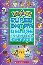 Cover art for Super Extra Deluxe Essential Handbook (Pokémon): The Need-to-Know Stats and Facts on Over 875 Characters