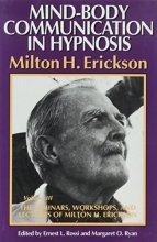 Cover art for Mind-Body Communication in Hypnosis (The Seminars Workshops and Lectures of Milton H. Erickson : Volume 3)