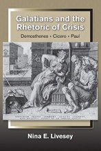 Cover art for Galatians and the Rhetoric of Crisis: Paul - Demosthenes - Cicero