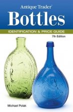Cover art for Antique Trader Bottles Identification & Price Guide