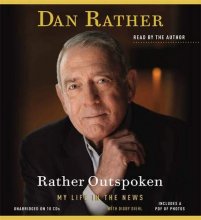 Cover art for Rather Outspoken: My Life in the News