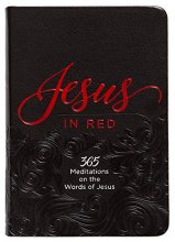 Cover art for Jesus in Red: 365 Meditations on the Words of Jesus (Imitation Leather) – Daily Motivational Devotions for All Ages, Authored by Ray Comfort, Perfect ... Family, Birthdays, Holidays, and More.