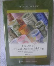 Cover art for The Art of Critical Decision Making (The Great Courses)