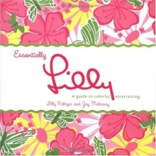 Cover art for Essentially Lilly: A Guide to Colorful Entertaining