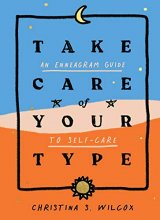 Cover art for Take Care of Your Type: An Enneagram Guide to Self-Care