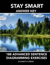Cover art for Stay Smart Answer Key: 188 Advanced Sentence Diagramming Exercises: Grammar the Easy Way