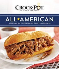 Cover art for Crock-Pot All American: More Than 100 Comfort Foods Enjoyed Nationwide