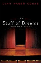 Cover art for The Stuff of Dreams: Behind the Scenes of an American Community Theater