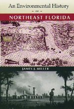 Cover art for An Environmental History of Northeast Florida (Florida Museum of Natural History: Ripley P. Bullen Series)
