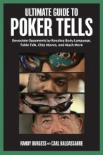 Cover art for Ultimate Guide to Poker Tells: Devastate Opponents by Reading Body Language, Table Talk, Chip Moves, And Much More