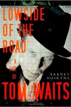 Cover art for Lowside of the Road: A Life of Tom Waits