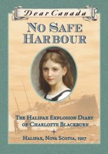Cover art for Dear Canada: No Safe Harbour: The Halifax Explosion Diary of Charlotte Blackburn