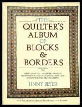 Cover art for The Quilter's Album of Blocks and Borders: More than 750 Geometric Designs Illustrated and Categorized for Easy Identification and Drafting