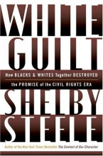 Cover art for White Guilt: How Blacks and Whites Together Destroyed the Promise of the Civil Rights Era